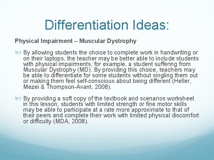 Differentiation Ideas: Physical Impairment – Muscular Dystrophy By allowing students the choice to complete