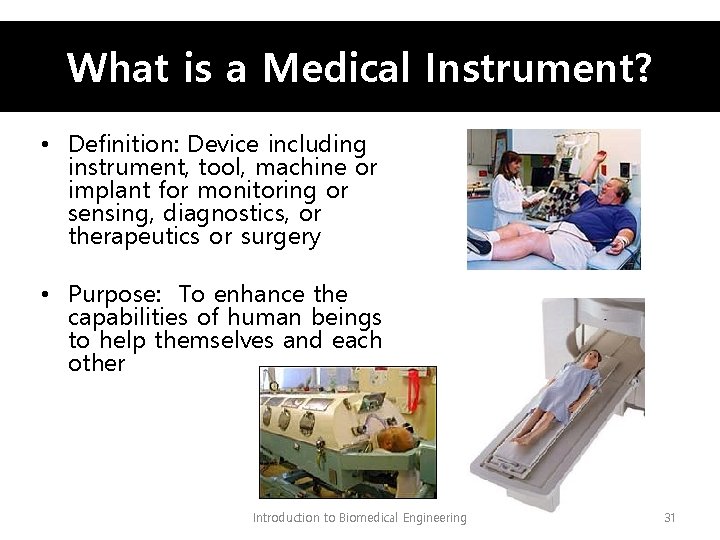 What is a Medical Instrument? • Definition: Device including instrument, tool, machine or implant