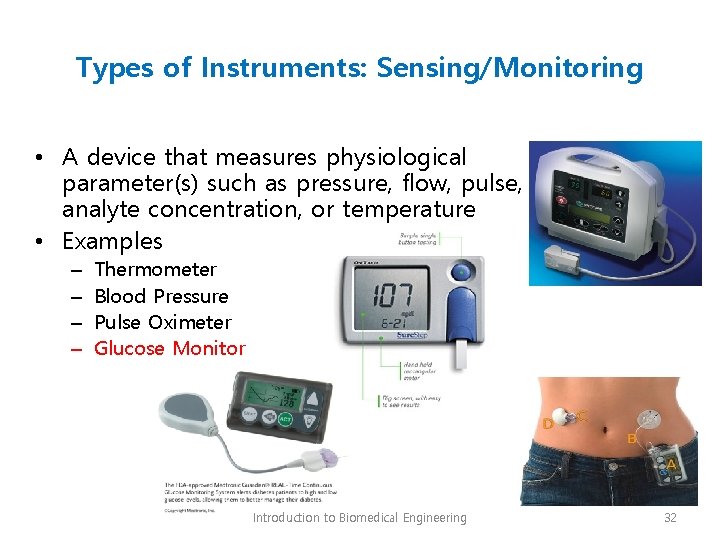 Types of Instruments: Sensing/Monitoring • A device that measures physiological parameter(s) such as pressure,