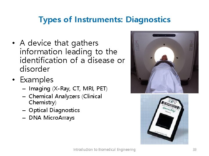 Types of Instruments: Diagnostics • A device that gathers information leading to the identification