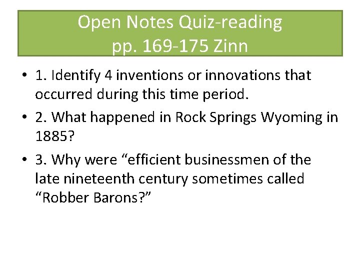 Open Notes Quiz-reading pp. 169 -175 Zinn • 1. Identify 4 inventions or innovations