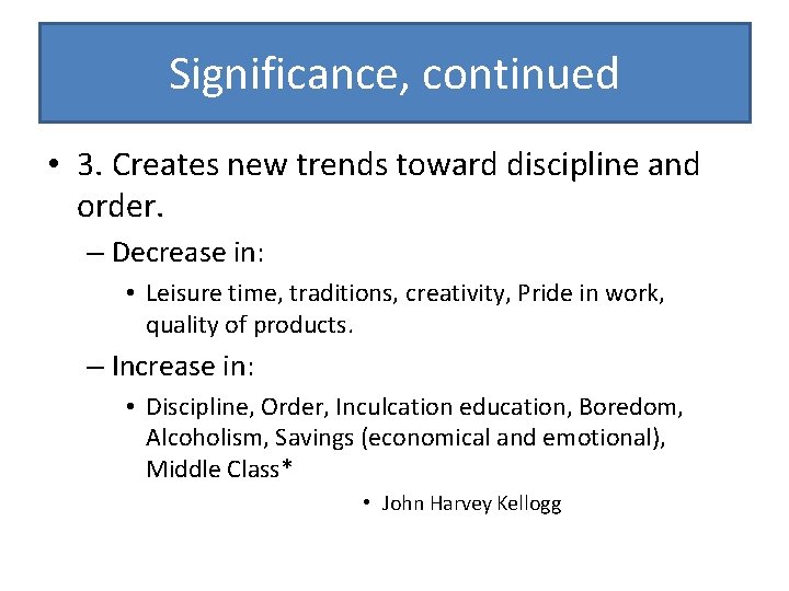 Significance, continued • 3. Creates new trends toward discipline and order. – Decrease in: