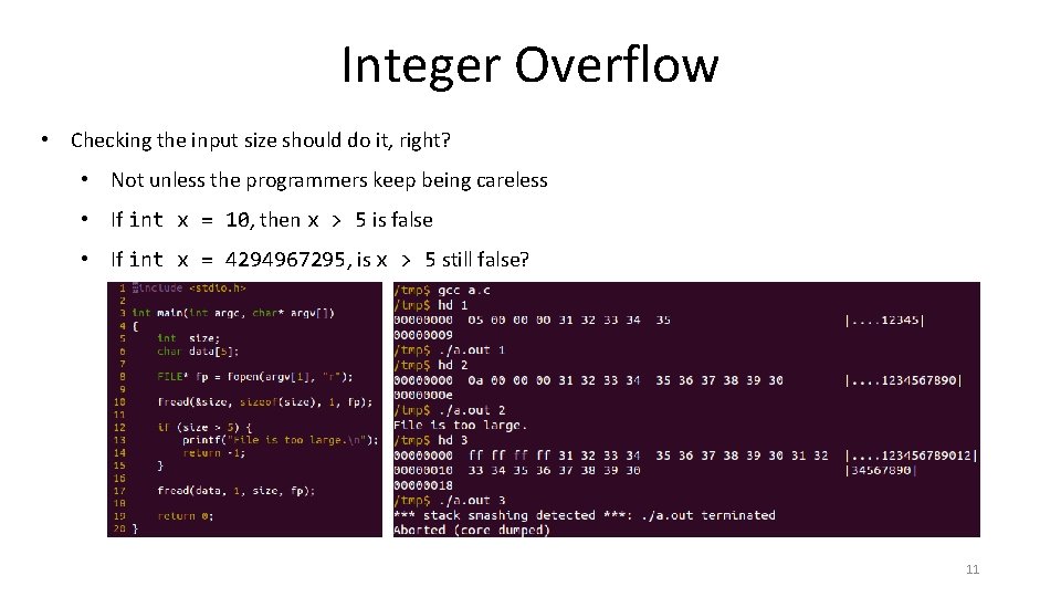 Integer Overflow • Checking the input size should do it, right? • Not unless