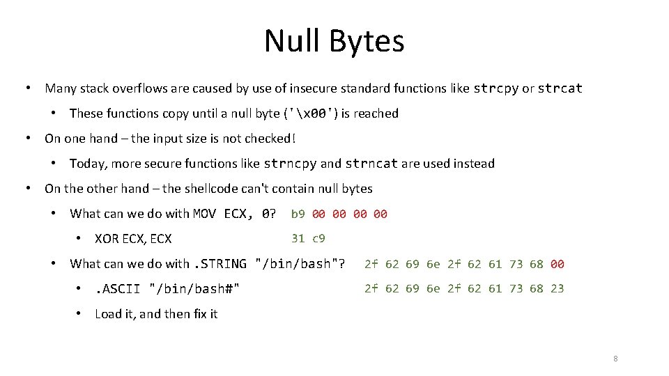 Null Bytes • Many stack overflows are caused by use of insecure standard functions