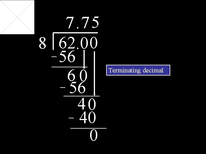 7. 7 5 8 62. 0 0 56 60 56 40 40 0 Terminating