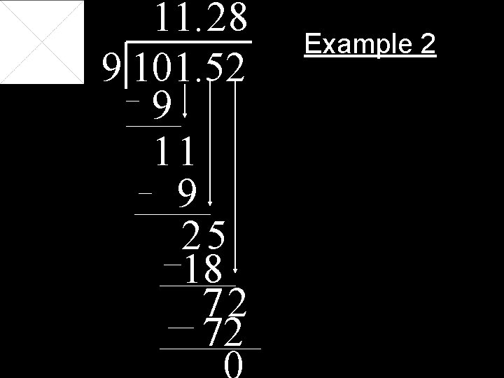 11. 28 9 101. 52 9 11 9 25 18 72 72 Example 2