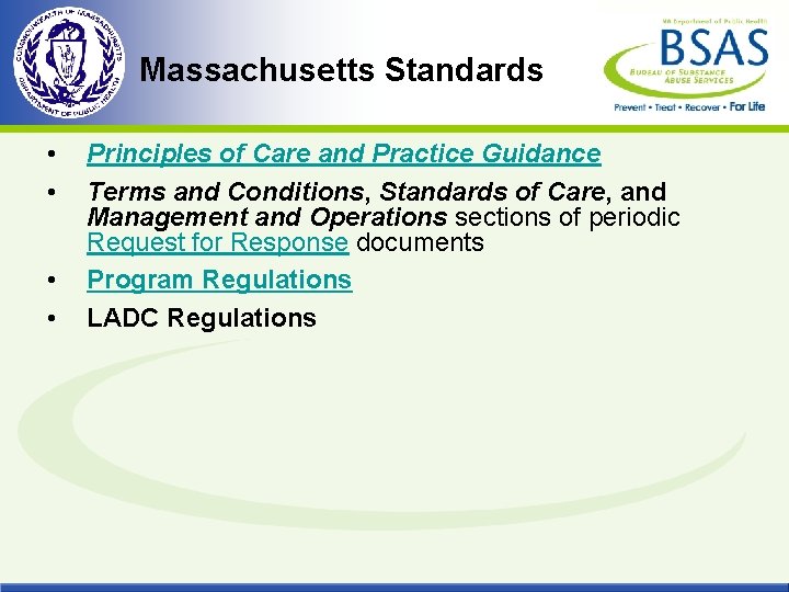 Massachusetts Standards • • Principles of Care and Practice Guidance Terms and Conditions, Standards