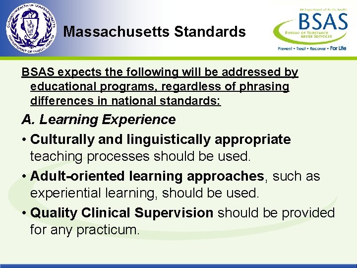 Massachusetts Standards BSAS expects the following will be addressed by educational programs, regardless of