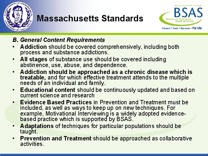 Massachusetts Standards B. General Content Requirements • Addiction should be covered comprehensively, including both