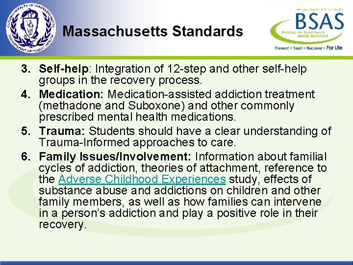 Massachusetts Standards 3. Self-help: Integration of 12 -step and other self-help groups in the