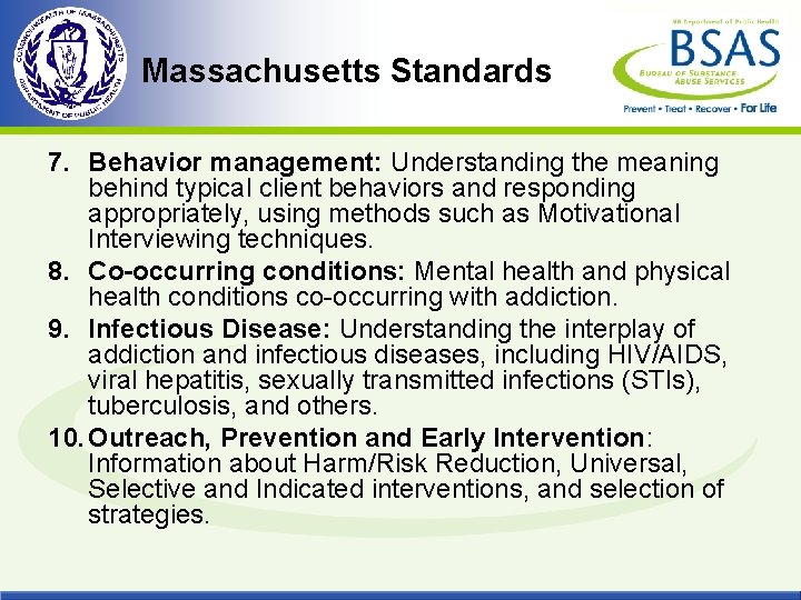 Massachusetts Standards 7. Behavior management: Understanding the meaning behind typical client behaviors and responding