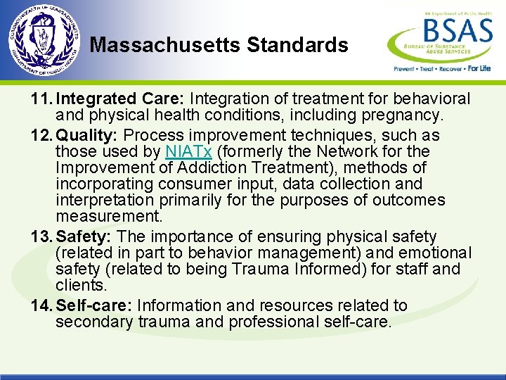 Massachusetts Standards 11. Integrated Care: Integration of treatment for behavioral and physical health conditions,