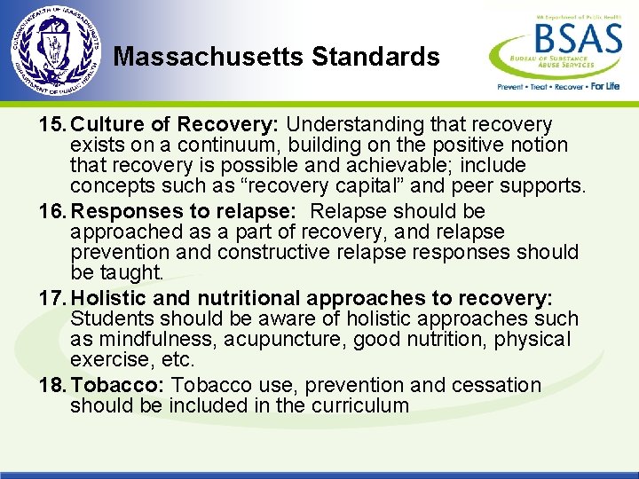 Massachusetts Standards 15. Culture of Recovery: Understanding that recovery exists on a continuum, building