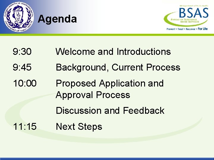 Agenda 9: 30 Welcome and Introductions 9: 45 Background, Current Process 10: 00 Proposed