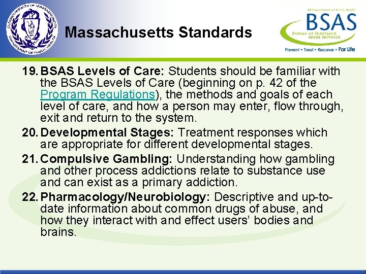 Massachusetts Standards 19. BSAS Levels of Care: Students should be familiar with the BSAS