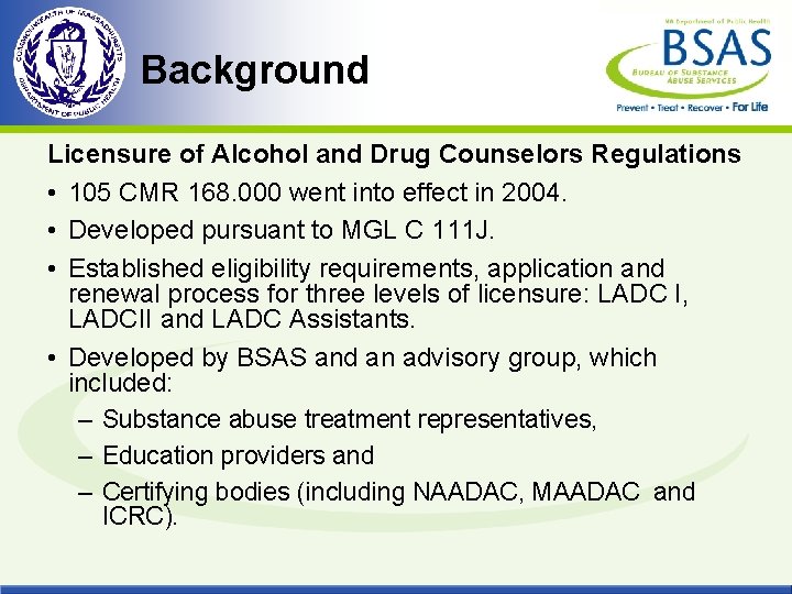 Background Licensure of Alcohol and Drug Counselors Regulations • 105 CMR 168. 000 went