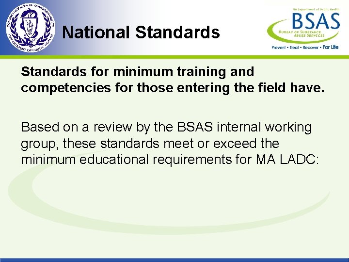 National Standards for minimum training and competencies for those entering the field have. Based