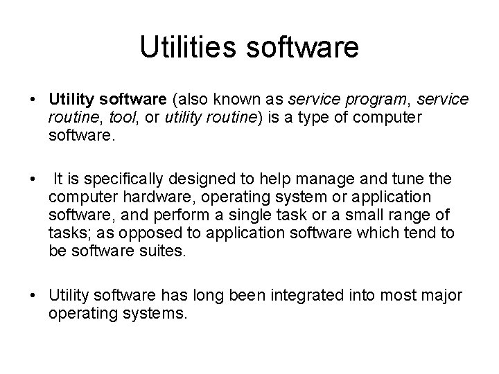 Utilities software • Utility software (also known as service program, service routine, tool, or