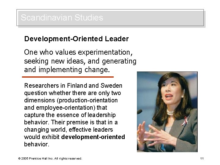 Scandinavian Studies Development-Oriented Leader One who values experimentation, seeking new ideas, and generating and