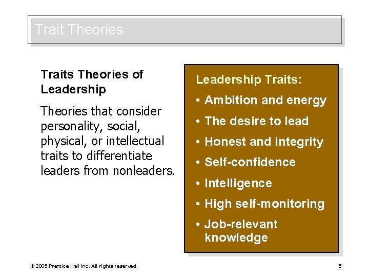 Trait Theories Traits Theories of Leadership Theories that consider personality, social, physical, or intellectual
