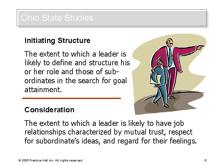 Ohio State Studies Initiating Structure The extent to which a leader is likely to