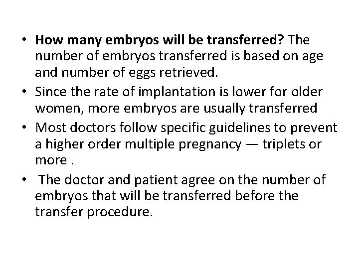 • How many embryos will be transferred? The number of embryos transferred is • How many embryos will be transferred? The number of embryos transferred is