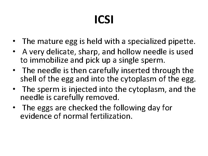 ICSI • The mature egg is held with a specialized pipette. • A very ICSI • The mature egg is held with a specialized pipette. • A very