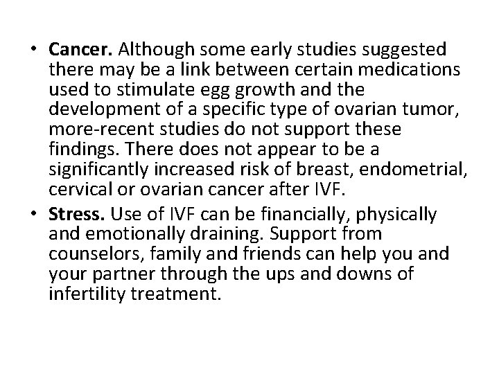 • Cancer. Although some early studies suggested there may be a link between • Cancer. Although some early studies suggested there may be a link between
