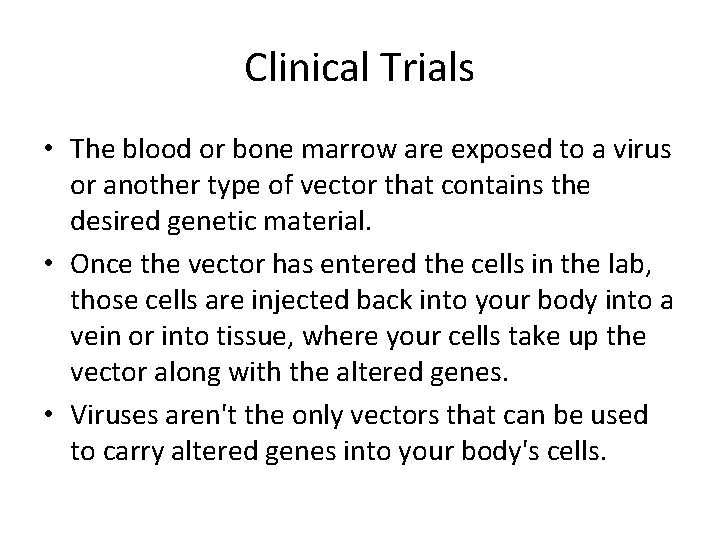 Clinical Trials • The blood or bone marrow are exposed to a virus or Clinical Trials • The blood or bone marrow are exposed to a virus or
