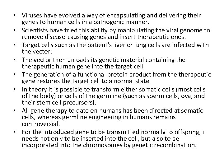 • Viruses have evolved a way of encapsulating and delivering their genes to • Viruses have evolved a way of encapsulating and delivering their genes to