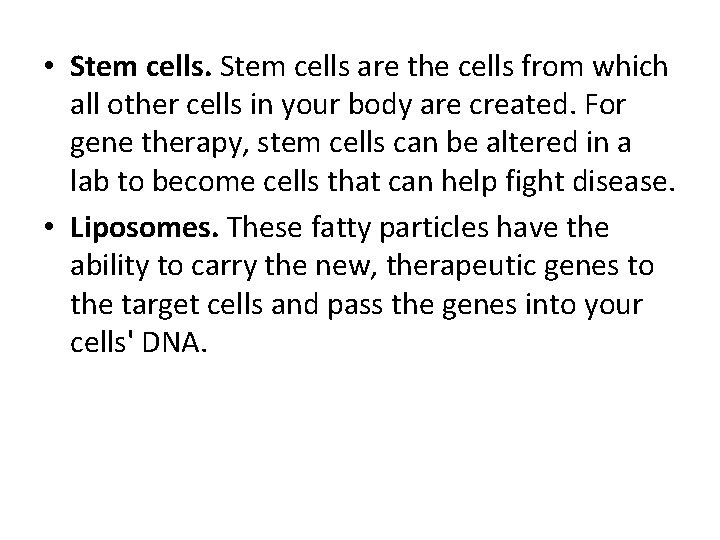 • Stem cells are the cells from which all other cells in your • Stem cells are the cells from which all other cells in your