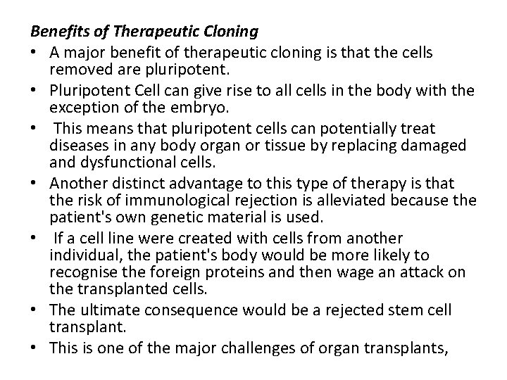Benefits of Therapeutic Cloning • A major benefit of therapeutic cloning is that the Benefits of Therapeutic Cloning • A major benefit of therapeutic cloning is that the