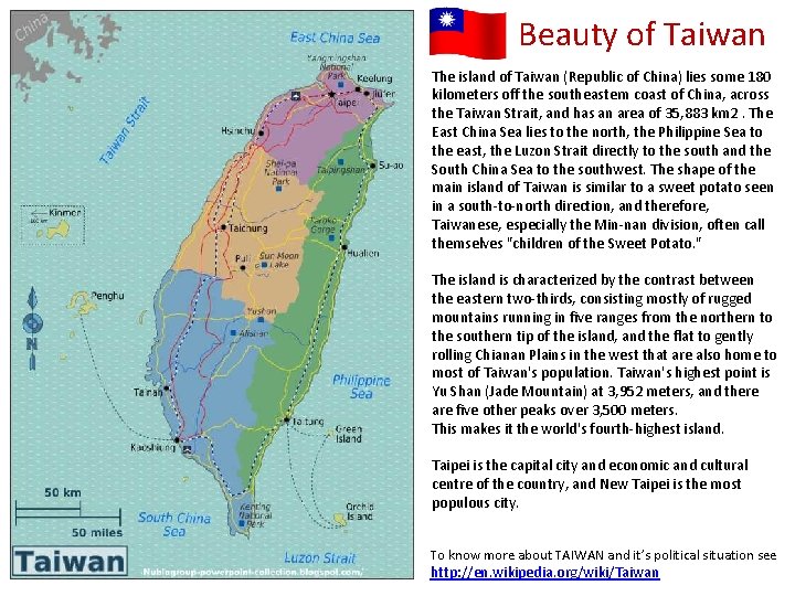 Beauty of Taiwan The island of Taiwan (Republic of China) lies some 180 kilometers