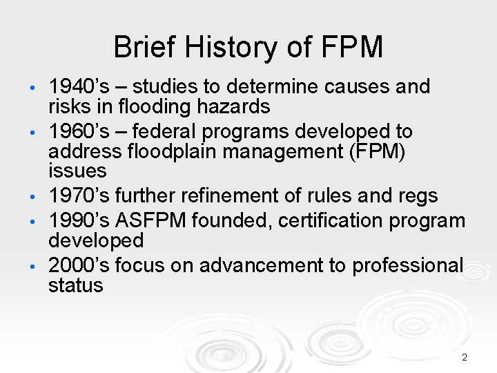 Brief History of FPM • • • 1940’s – studies to determine causes and