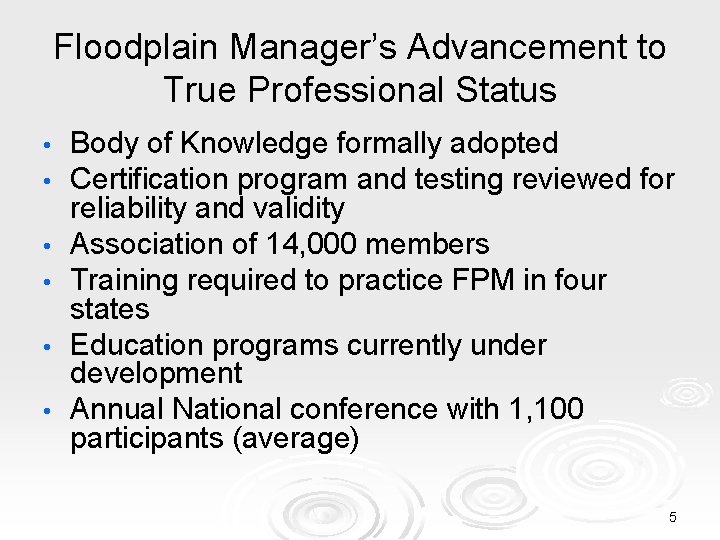 Floodplain Manager’s Advancement to True Professional Status • • • Body of Knowledge formally