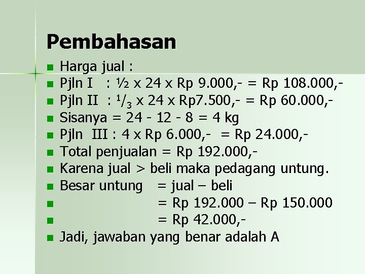 Pembahasan n n Harga jual : Pjln I : ½ x 24 x Rp