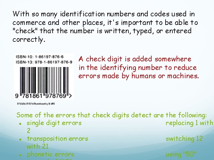 With so many identification numbers and codes used in commerce and other places, it's With so many identification numbers and codes used in commerce and other places, it's