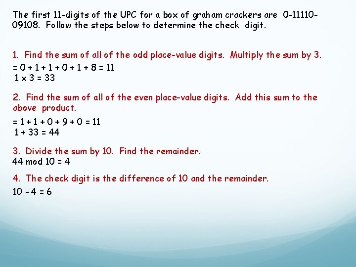 The first 11 -digits of the UPC for a box of graham crackers are The first 11 -digits of the UPC for a box of graham crackers are