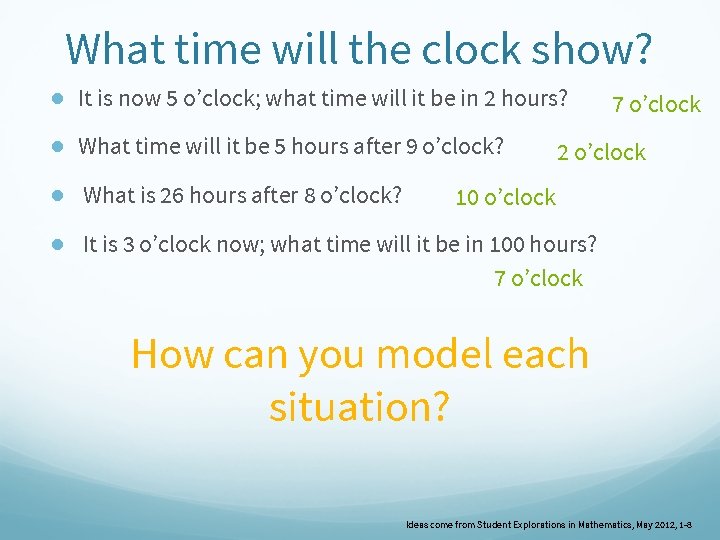 What time will the clock show? ● It is now 5 o’clock; what time What time will the clock show? ● It is now 5 o’clock; what time