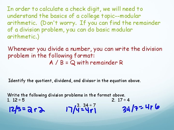 In order to calculate a check digit, we will need to understand the basics In order to calculate a check digit, we will need to understand the basics
