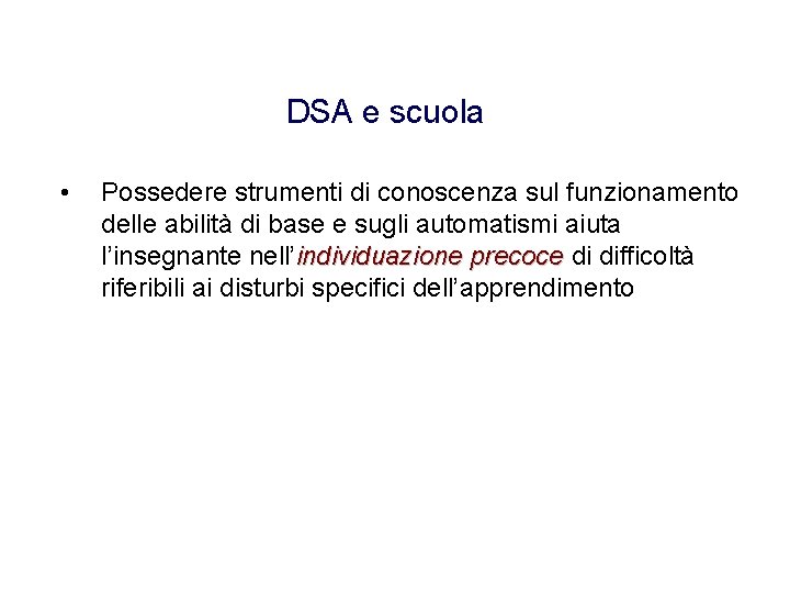DSA e scuola • Possedere strumenti di conoscenza sul funzionamento delle abilità di base