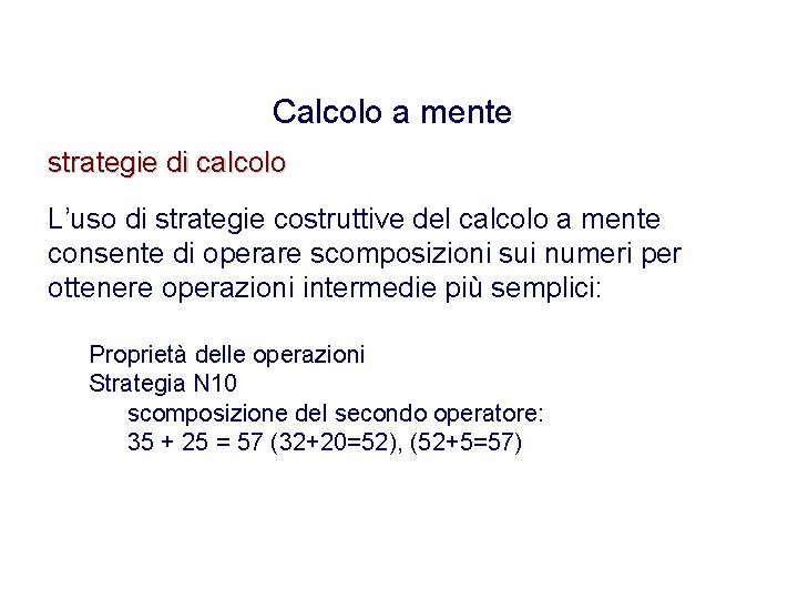 Calcolo a mente strategie di calcolo L’uso di strategie costruttive del calcolo a mente