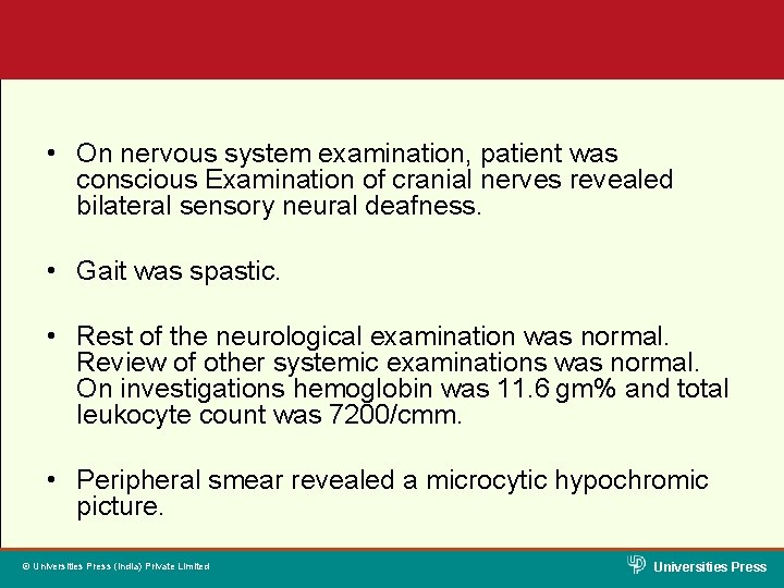  • On nervous system examination, patient was conscious Examination of cranial nerves revealed