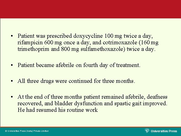  • Patient was prescribed doxycycline 100 mg twice a day, rifampicin 600 mg once a