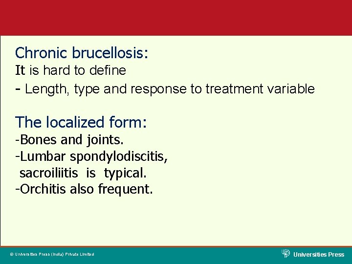 Chronic brucellosis: It is hard to define - Length, type and response to treatment