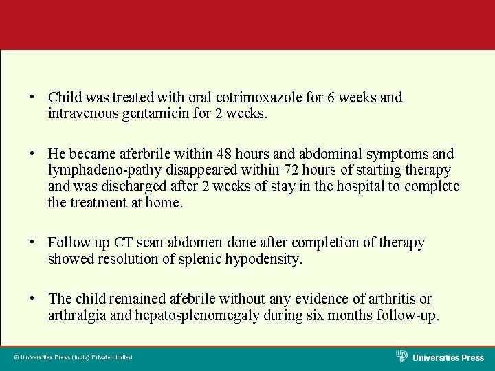  • Child was treated with oral cotrimoxazole for 6 weeks and intravenous gentamicin