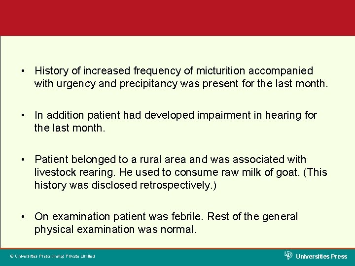  • History of increased frequency of micturition accompanied with urgency and precipitancy was