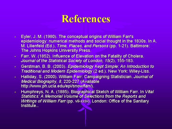 References • • • Eyler, J. M. (1980). The conceptual origins of William Farr's