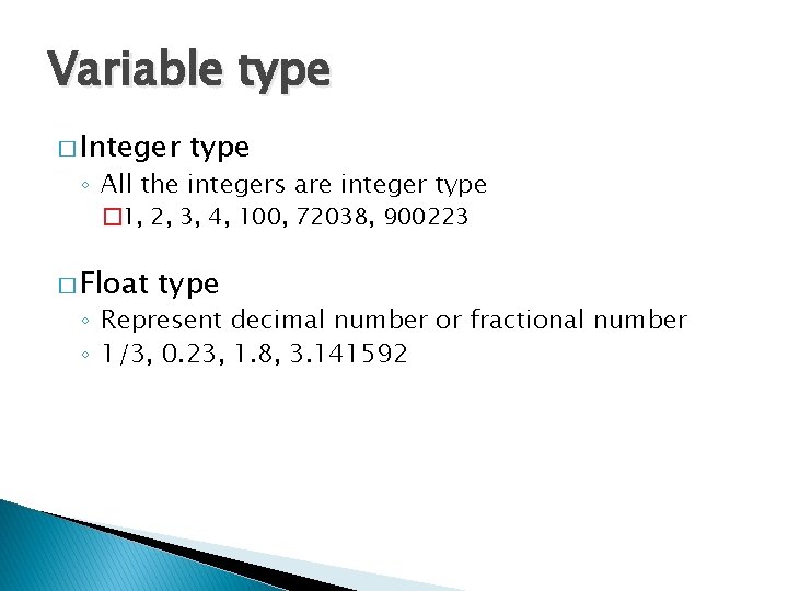 Variable type � Integer type ◦ All the integers are integer type � 1, Variable type � Integer type ◦ All the integers are integer type � 1,