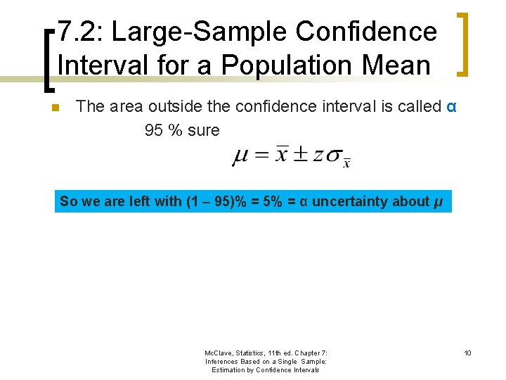 7. 2: Large-Sample Confidence Interval for a Population Mean n The area outside the